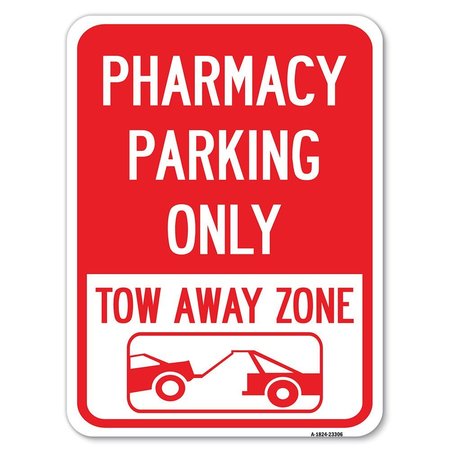 SIGNMISSION Pharmacy Parking Tow Away Zone W/ Car Tow Graphic Heavy-Gauge Alum Parking, 18" x 24", A-1824-23306 A-1824-23306